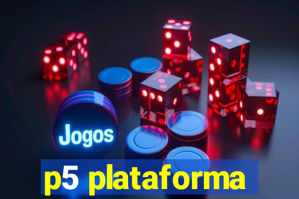 p5 plataforma